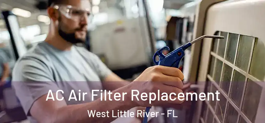  AC Air Filter Replacement West Little River - FL