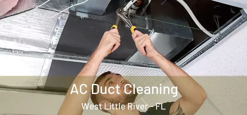 AC Duct Cleaning West Little River - FL