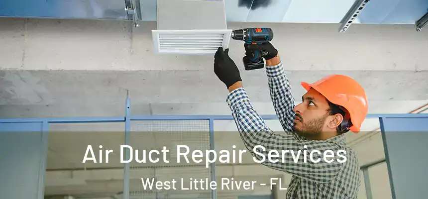  Air Duct Repair Services West Little River - FL