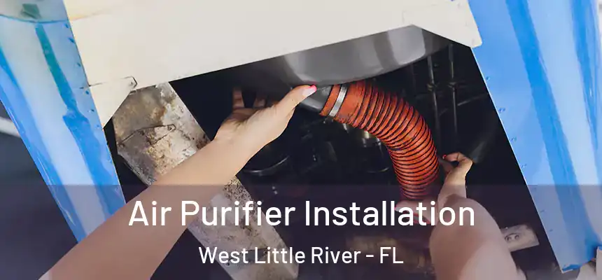  Air Purifier Installation West Little River - FL
