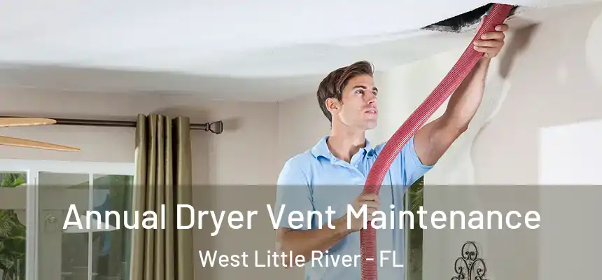  Annual Dryer Vent Maintenance West Little River - FL