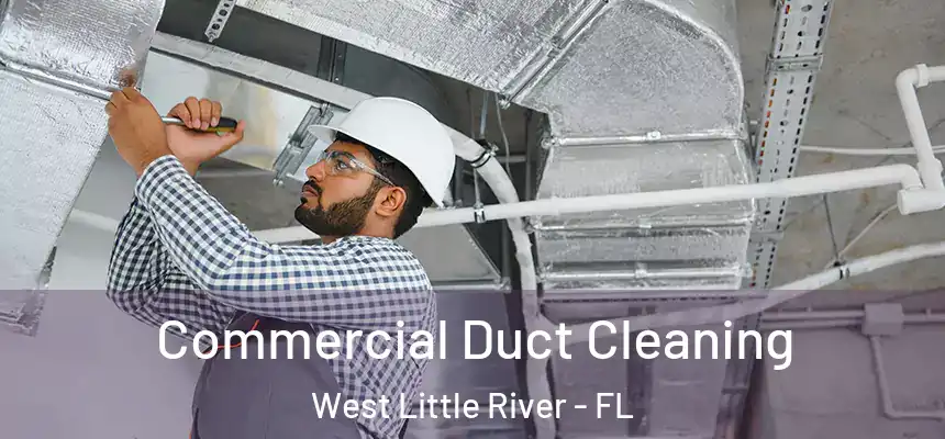  Commercial Duct Cleaning West Little River - FL