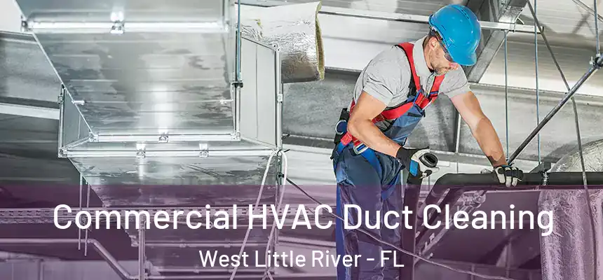  Commercial HVAC Duct Cleaning West Little River - FL