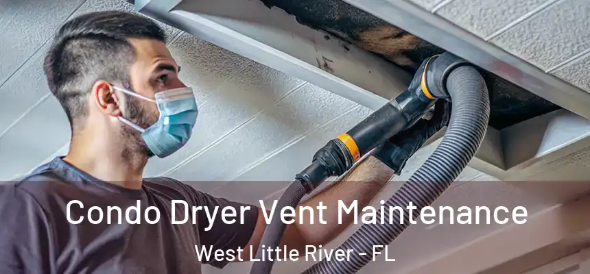  Condo Dryer Vent Maintenance West Little River - FL