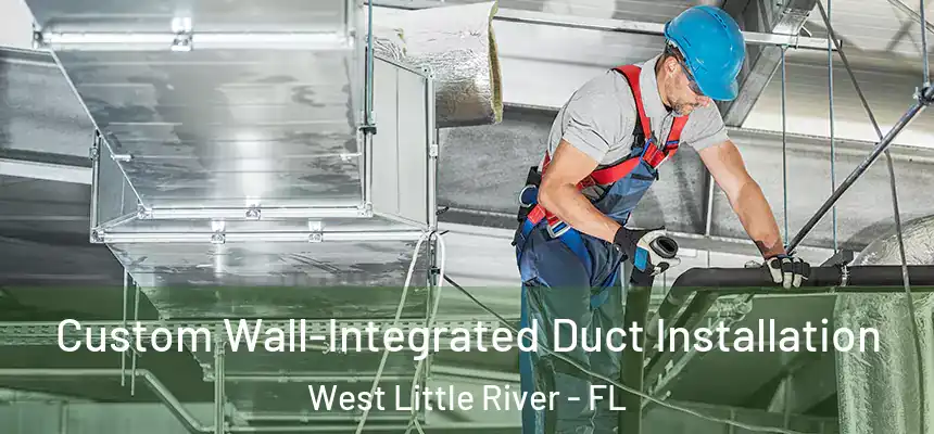  Custom Wall-Integrated Duct Installation West Little River - FL