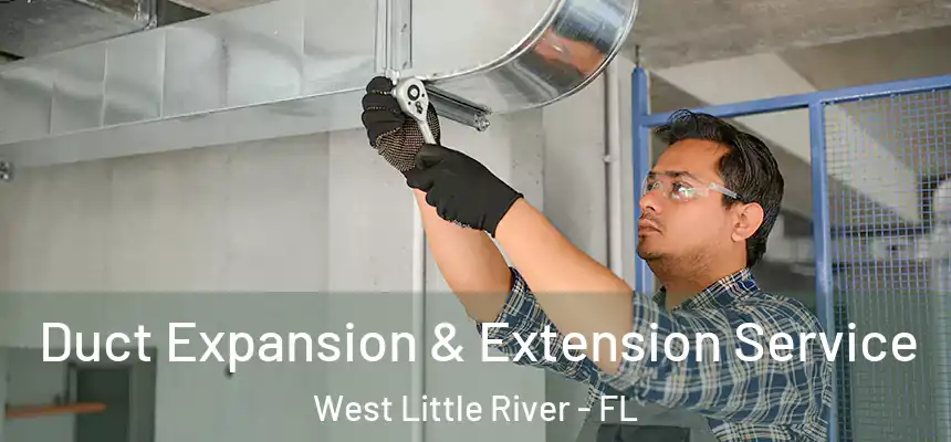  Duct Expansion & Extension Service West Little River - FL