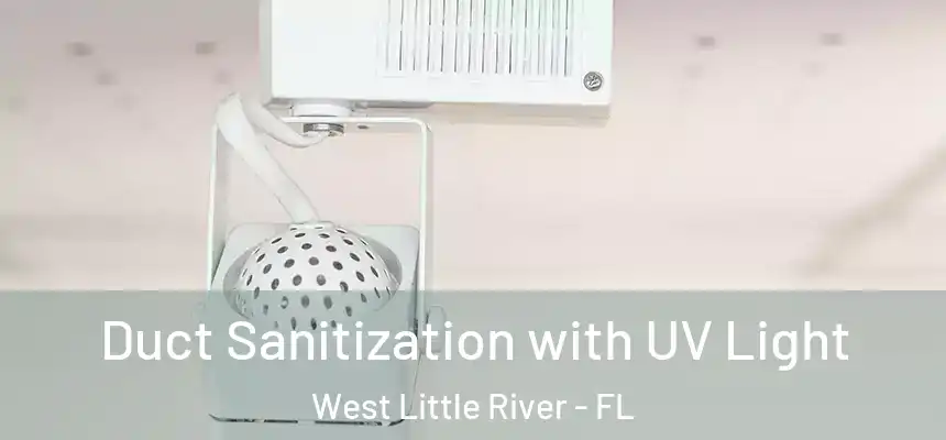 Duct Sanitization with UV Light West Little River - FL
