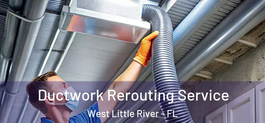  Ductwork Rerouting Service West Little River - FL