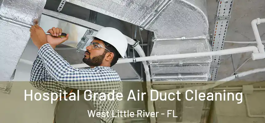 Hospital Grade Air Duct Cleaning West Little River - FL