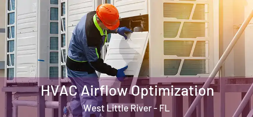  HVAC Airflow Optimization West Little River - FL