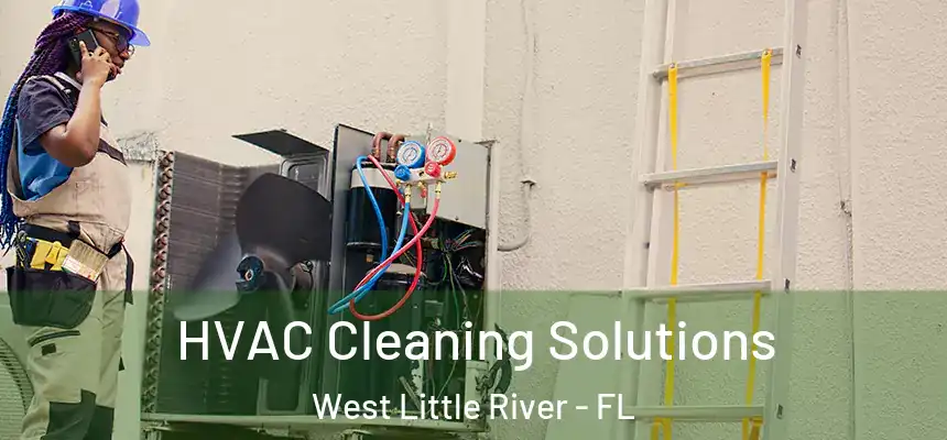  HVAC Cleaning Solutions West Little River - FL