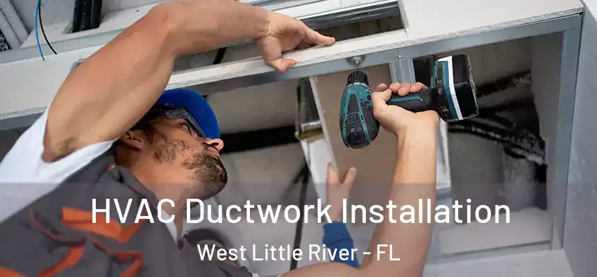  HVAC Ductwork Installation West Little River - FL