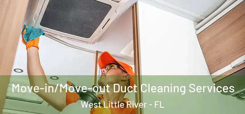  Move-in/Move-out Duct Cleaning Services West Little River - FL