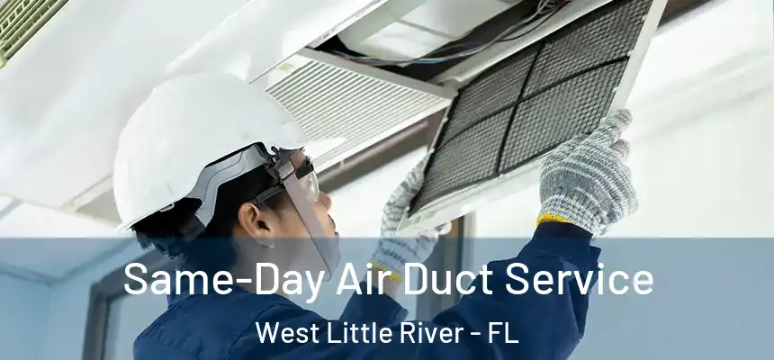  Same-Day Air Duct Service West Little River - FL