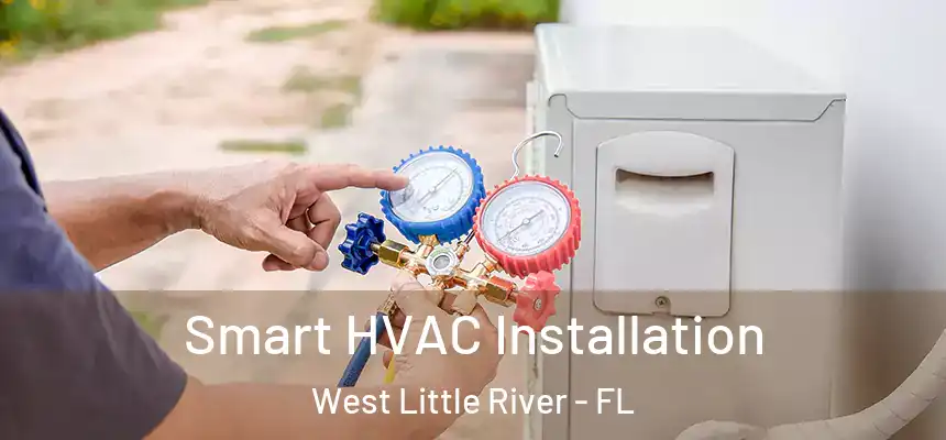  Smart HVAC Installation West Little River - FL